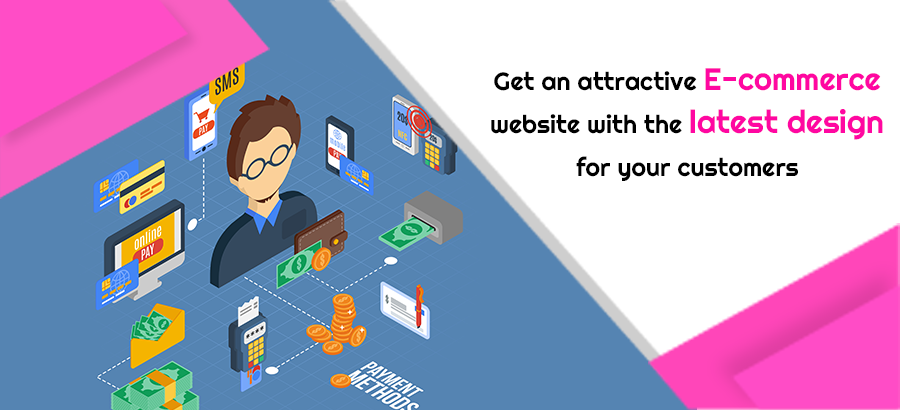Get an attractive e-commerce website with the latest design for your customers