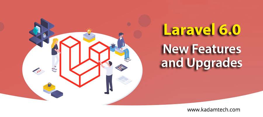 Laravel 6.0: New Features and Upgrades