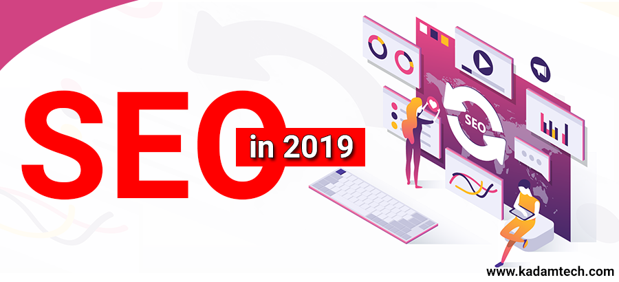 SEO Trends in 2019 You Need to Know