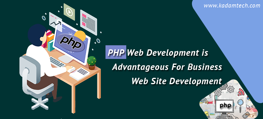 PHP web development is Advantageous for business website development