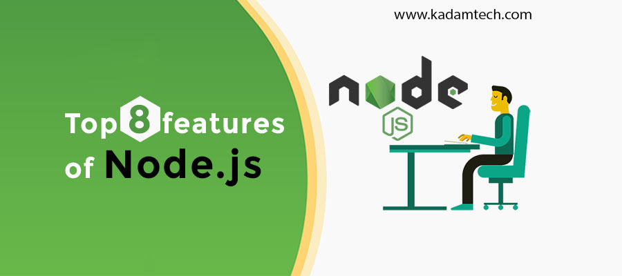 Top 8 features of Node.js