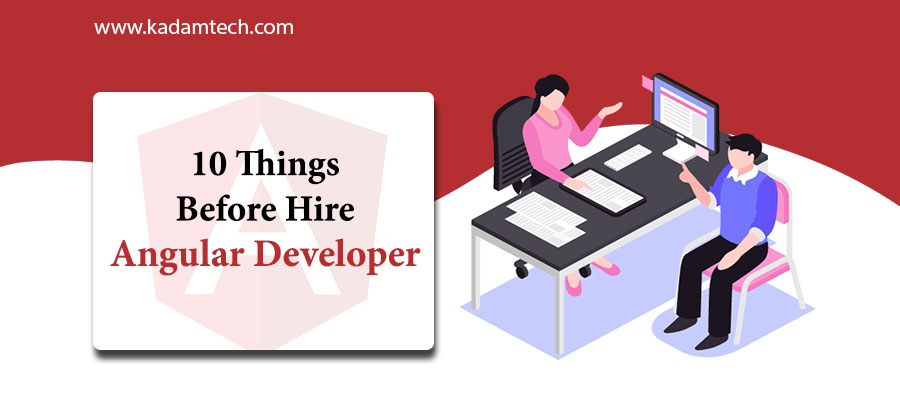 10 Things Before Hire Angular Developer